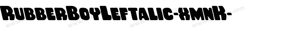 RubberBoyLeftalic-xmnK字体转换
