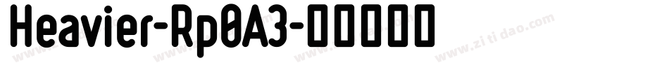 Heavier-Rp0A3字体转换