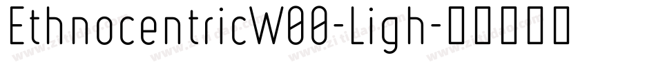 EthnocentricW00-Ligh字体转换