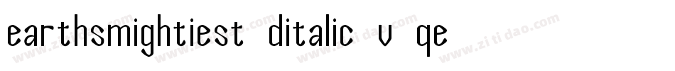 EarthsMightiest3DItalic-V2qe字体转换