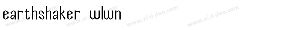 Earthshaker-wlwn字体转换