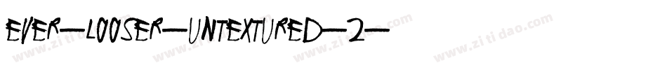 EVER-LOOSER-UNTEXTURED-2字体转换