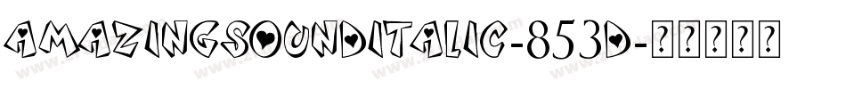 AmazingSoundItalic-853D字体转换
