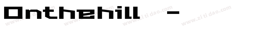 Onthehill转换器字体转换