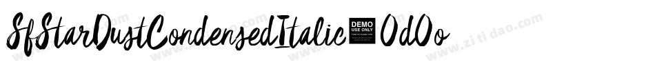 SfStarDustCondensedItalic-0d0o字体转换 SfStarDustCondensedItalic-0d0o字体转换