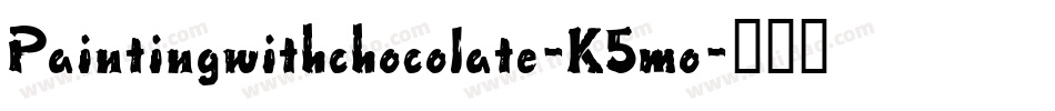 Paintingwithchocolate-K5mo字体转换