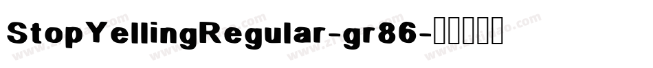 StopYellingRegular-gr86字体转换