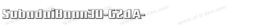 SubadaiBaan3D-G2dA字体转换 SubadaiBaan3D-G2dA字体转换