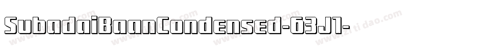 SubadaiBaanCondensed-63J1字体转换 SubadaiBaanCondensed-63J1字体转换