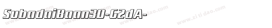 SubadaiBaan3D-G2dA字体转换 SubadaiBaan3D-G2dA字体转换