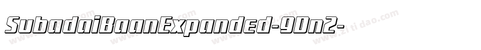SubadaiBaanExpanded-9Dn2字体转换 SubadaiBaanExpanded-9Dn2字体转换