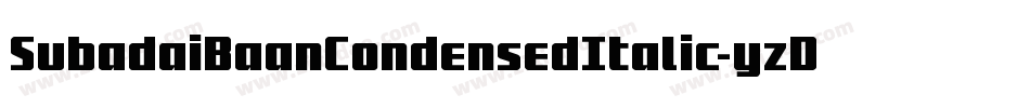 SubadaiBaanCondensedItalic-yzDV字体转换