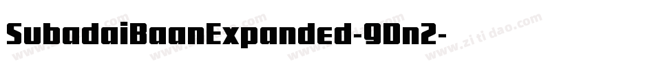 SubadaiBaanExpanded-9Dn2字体转换 SubadaiBaanExpanded-9Dn2字体转换