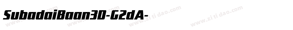 SubadaiBaan3D-G2dA字体转换 SubadaiBaan3D-G2dA字体转换