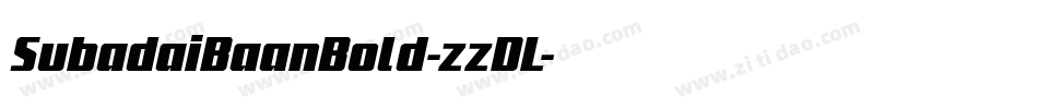 SubadaiBaanBold-zzDL字体转换 SubadaiBaanBold-zzDL字体转换