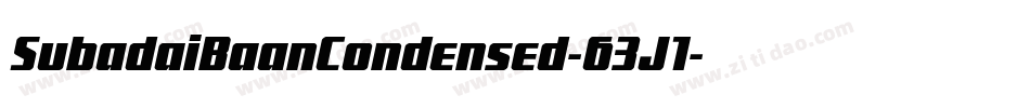 SubadaiBaanCondensed-63J1字体转换 SubadaiBaanCondensed-63J1字体转换