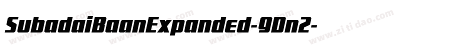 SubadaiBaanExpanded-9Dn2字体转换 SubadaiBaanExpanded-9Dn2字体转换