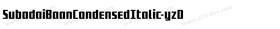 SubadaiBaanCondensedItalic-yzDV字体转换