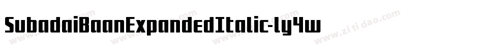 SubadaiBaanExpandedItalic-ly4w字体转换 SubadaiBaanExpandedItalic-ly4w字体转换