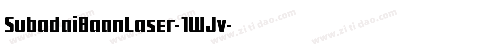 SubadaiBaanLaser-1WJv字体转换 SubadaiBaanLaser-1WJv字体转换