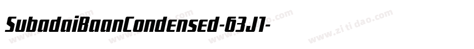 SubadaiBaanCondensed-63J1字体转换 SubadaiBaanCondensed-63J1字体转换
