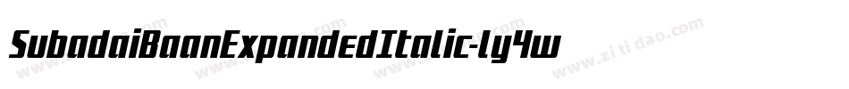 SubadaiBaanExpandedItalic-ly4w字体转换 SubadaiBaanExpandedItalic-ly4w字体转换