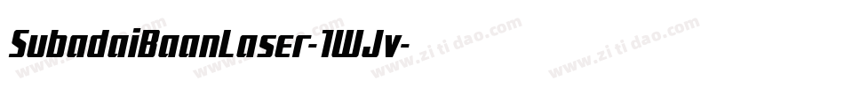 SubadaiBaanLaser-1WJv字体转换 SubadaiBaanLaser-1WJv字体转换