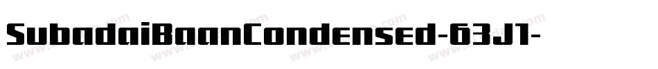 SubadaiBaanCondensed-63J1字体转换 SubadaiBaanCondensed-63J1字体转换