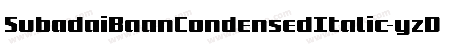 SubadaiBaanCondensedItalic-yzDV字体转换