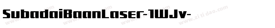 SubadaiBaanLaser-1WJv字体转换 SubadaiBaanLaser-1WJv字体转换
