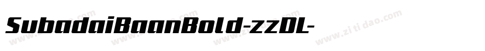 SubadaiBaanBold-zzDL字体转换 SubadaiBaanBold-zzDL字体转换