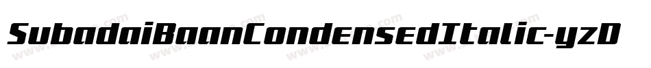 SubadaiBaanCondensedItalic-yzDV字体转换