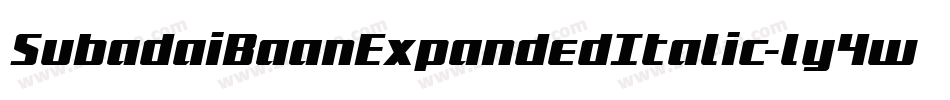 SubadaiBaanExpandedItalic-ly4w字体转换 SubadaiBaanExpandedItalic-ly4w字体转换