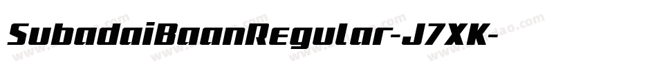 SubadaiBaanRegular-J7XK字体转换 SubadaiBaanRegular-J7XK字体转换