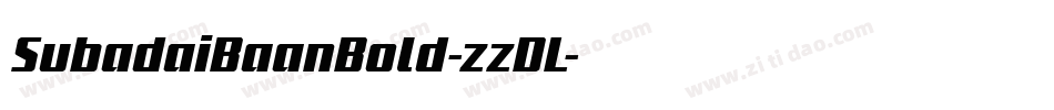 SubadaiBaanBold-zzDL字体转换 SubadaiBaanBold-zzDL字体转换