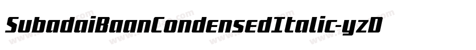 SubadaiBaanCondensedItalic-yzDV字体转换