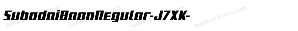 SubadaiBaanRegular-J7XK字体转换 SubadaiBaanRegular-J7XK字体转换