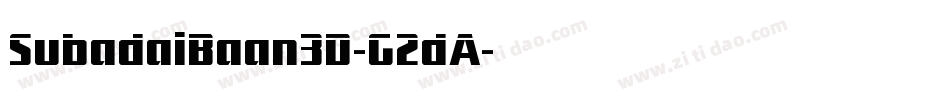 SubadaiBaan3D-G2dA字体转换 SubadaiBaan3D-G2dA字体转换