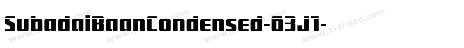 SubadaiBaanCondensed-63J1字体转换 SubadaiBaanCondensed-63J1字体转换