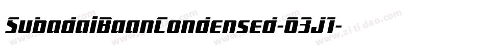 SubadaiBaanCondensed-63J1字体转换 SubadaiBaanCondensed-63J1字体转换