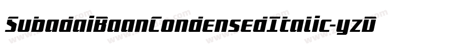 SubadaiBaanCondensedItalic-yzDV字体转换