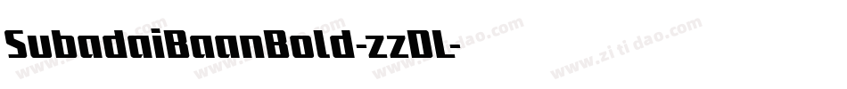 SubadaiBaanBold-zzDL字体转换 SubadaiBaanBold-zzDL字体转换