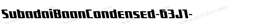 SubadaiBaanCondensed-63J1字体转换 SubadaiBaanCondensed-63J1字体转换