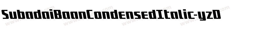 SubadaiBaanCondensedItalic-yzDV字体转换