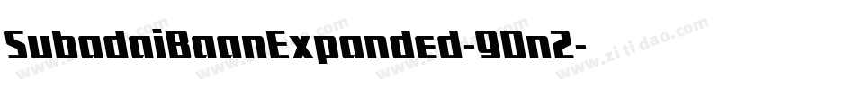 SubadaiBaanExpanded-9Dn2字体转换 SubadaiBaanExpanded-9Dn2字体转换