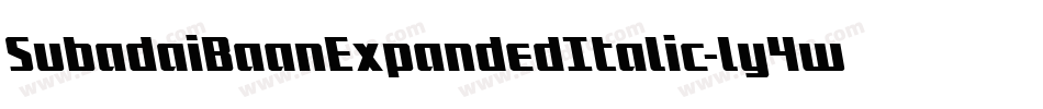 SubadaiBaanExpandedItalic-ly4w字体转换 SubadaiBaanExpandedItalic-ly4w字体转换