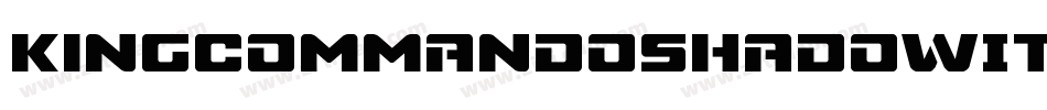 KingCommandoShadowItalic-B4ZG字体转换