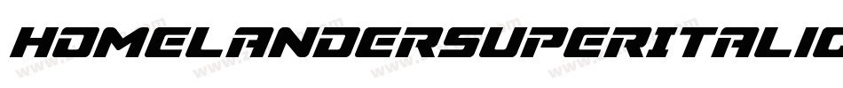 HomelanderSuperItalic-GOKKP字体转换 HomelanderSuperItalic-GOKKP字体转换