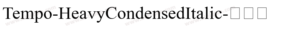 Tempo-HeavyCondensedItalic字体转换