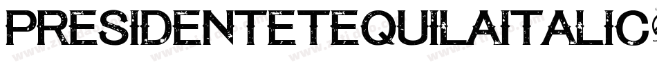 PresidenteTequilaItalic-z73X字体转换